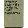 Integrating Poverty And Gender Into Health Programmes door Who Regional Office for the Western Pacific