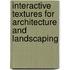 Interactive Textures For Architecture And Landscaping