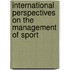 International Perspectives On The Management Of Sport