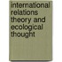 International Relations Theory and Ecological Thought