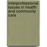 Interprofessional Issues In Health And Community Care door Onbekend