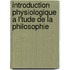 Introduction Physiologique A L'Tude de La Philosophie