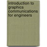 Introduction To Graphics Communications For Engineers by Gary Robert Bertoline