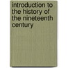Introduction To The History Of The Nineteenth Century by G[Eorg] G[Ottfried] Gervinus