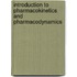 Introduction to Pharmacokinetics and Pharmacodynamics