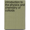 Introduction to the Physics and Chemistry of Colloids door Emil Hatschek