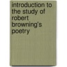 Introduction to the Study of Robert Browning's Poetry door Robert Browining