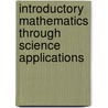 Introductory Mathematics Through Science Applications by Stephen Humble