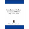 Introductory Modern Geometry of Point, Ray and Circle door William Benjamin Smith