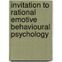 Invitation To Rational Emotive Behavioural Psychology