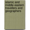 Islamic And Middle Eastern Travellers And Geographers door Professor N. Ian