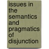 Issues in the Semantics and Pragmatics of Disjunction door Mandy Simmons