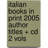 Italian Books In Print 2005 Author Titles + Cd 2 Vols by Unknown