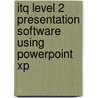 Itq Level 2 Presentation Software Using Powerpoint Xp door Onbekend