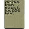 Jahrbuch der Berliner Museen, 51. Band (2009) Beiheft by Unknown