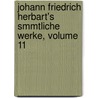 Johann Friedrich Herbart's Smmtliche Werke, Volume 11 by Johann Friedrich Herbart