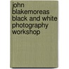 John Blakemoreas Black and White Photography Workshop door John Blakemore