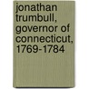 Jonathan Trumbull, Governor Of Connecticut, 1769-1784 door Jonathan Trumbull