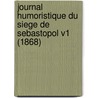 Journal Humoristique Du Siege De Sebastopol V1 (1868) door Jean Paul Bedarrides