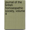 Journal Of The British Homoeopathic Society, Volume 4 door Society British Homoeop