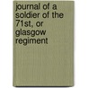 Journal of a Soldier of the 71st, or Glasgow Regiment by John Howell