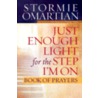 Just Enough Light for the Step I'm on Book of Prayers by Stormie Omartian
