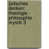 Jüdisches Denken: Theologie - Philosophie - Mystik 3 door Karl Erich Grözinger