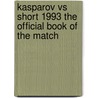 Kasparov Vs Short 1993 The Official Book Of The Match door Raymond Keene