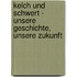 Kelch und Schwert - Unsere Geschichte, unsere Zukunft