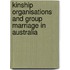 Kinship Organisations And Group Marriage In Australia