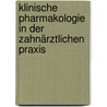Klinische Pharmakologie in der zahnärztlichen Praxis by Unknown