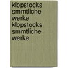 Klopstocks Smmtliche Werke Klopstocks Smmtliche Werke door Margareta Klopstock