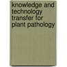 Knowledge And Technology Transfer For Plant Pathology door Onbekend