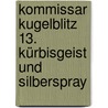 Kommissar Kugelblitz 13. Kürbisgeist und Silberspray door Ursel Scheffler
