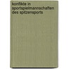 Konflikte in Sportspielmannschaften des Spitzensports door Ansgar Thiel