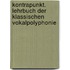 Kontrapunkt. Lehrbuch der klassischen Vokalpolyphonie