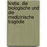 Krebs. Die biologische und die medizinische Tragödie door Rudolf Pekar