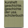 Kursheft Geschichte. Geschichte Der Usa. Schülerbuch door Onbekend