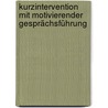 Kurzintervention mit Motivierender Gesprächsführung door Katrin Michèle Frick