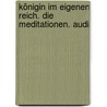 Königin Im Eigenen Reich. Die Meditationen. Audi by Susanne Hühn
