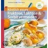 Köstlich essen: Fruktose, Laktose & Sorbit vermeiden door Christiane Schäfer