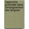 L'approche actionelle dans l'enseignement des langues by Unknown