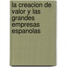 La Creacion de Valor y Las Grandes Empresas Espanolas door Francisco Mochon