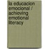La Educacion Emocional / Achieving Emotional Literacy