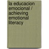 La Educacion Emocional / Achieving Emotional Literacy door Claude Steiner