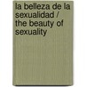 La belleza de la sexualidad / The Beauty of Sexuality door Tomas Melendo