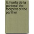 La huella de la pantera/ The Footprint of the Panther