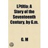 Laetitia; A Story Of The Seventeenth Century, By G.M.
