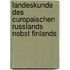 Landeskunde Des Curopaischen Russlands Nebst Finlands