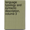 Language Typology and Syntactic Description, Volume 3 door Timothy Shopen